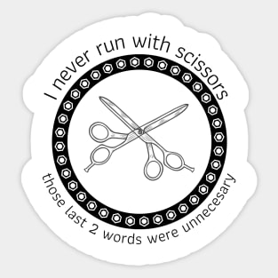 I never run with scissors Sticker